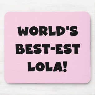 World's Best-est Lola Black and White Tshirts Gift Mouse Mat