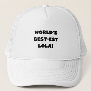 World's Best-est Lola Black and White Tshirts Gift Trucker Hat