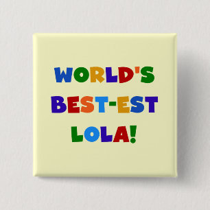 World's Best-est Lola T-shirts and Gifts 15 Cm Square Badge