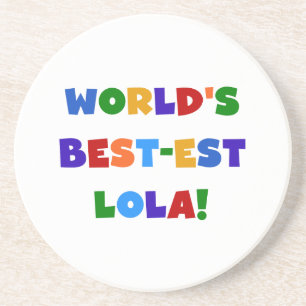 World's Best-est Lola T-shirts and Gifts Coaster