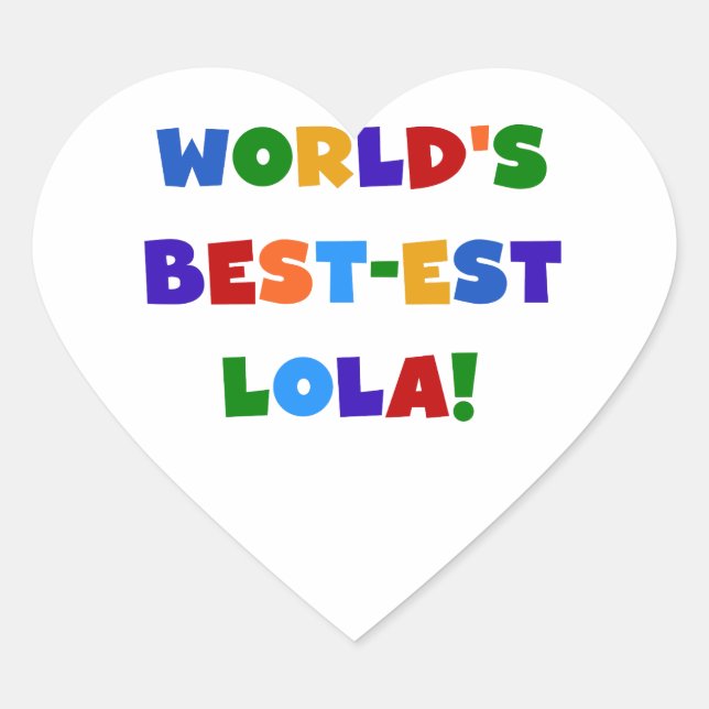 World's Best-est Lola T-shirts and Gifts Heart Sticker (Front)
