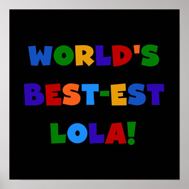 World's Best-est Lola T-shirts and Gifts Poster (Front)