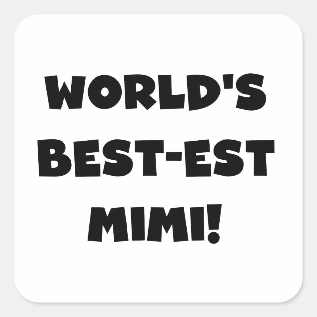 World's Best-est Mimi Black Text T-shirts and Gift Square Sticker (Front)