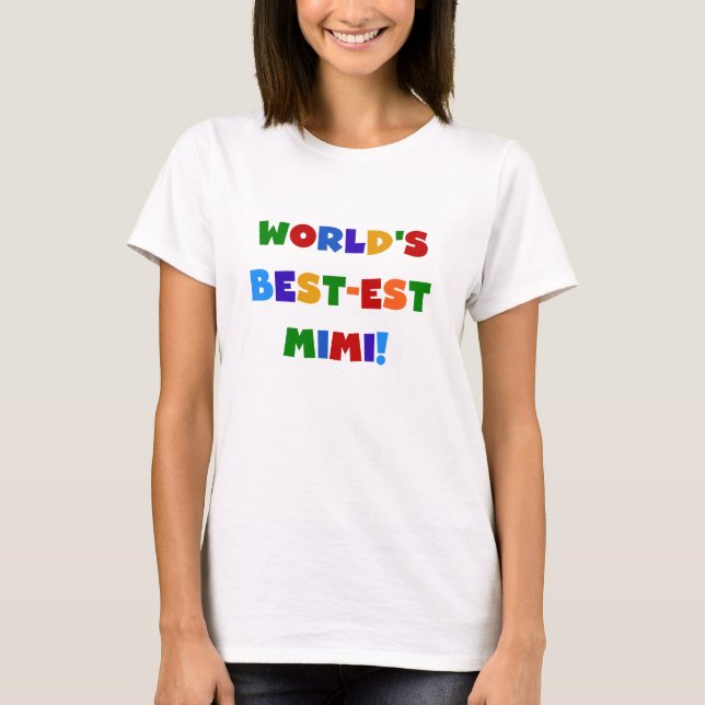 World's Best-est Mimi Bright Colours T-shirts Gift (Front)