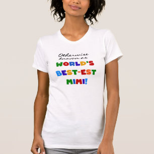 World's Best-est Mimi Bright Colours T-shirts Gift