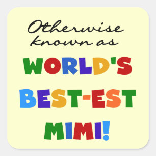 World's Best-est Mimi Bright Colours T-shirts Gift Square Sticker
