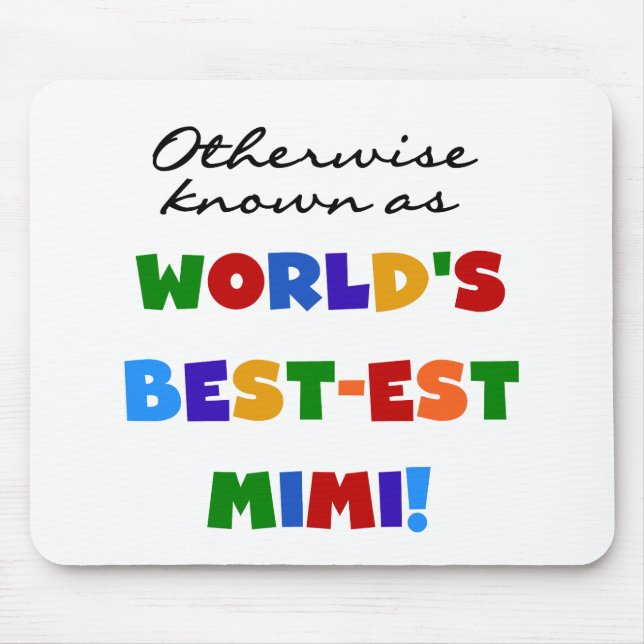 World's Best-est Mimi Bright Colours T-shirts Mouse Mat (Front)