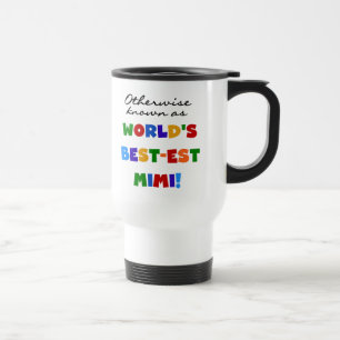 World's Best-est Mimi Bright Colours T-shirts Travel Mug