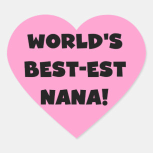 World's Best-est Nana Black and White T-shirts Heart Sticker