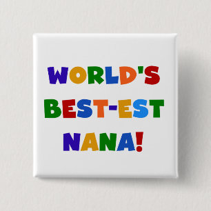 World's Best-est Nana Bright Colours T-shirts 15 Cm Square Badge