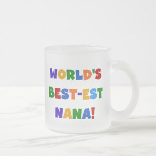 World's Best-est Nana Bright Colours T-shirts Frosted Glass Coffee Mug