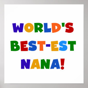 World's Best-est Nana Bright Colours T-shirts Poster