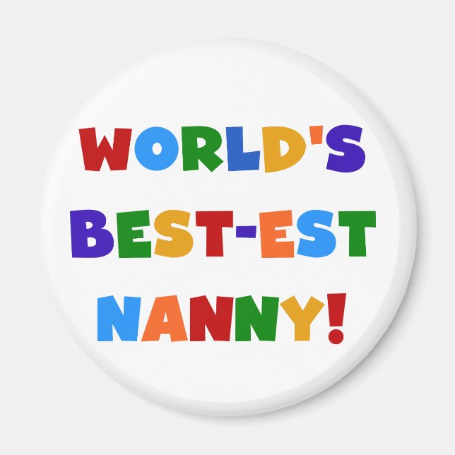 World's Best-est Nanny Bright Colours Gifts Magnet (Front)