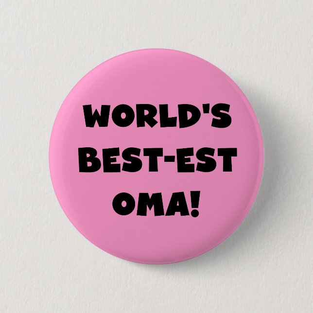 World's Best-est Oma Black or White Gifts 6 Cm Round Badge (Front)