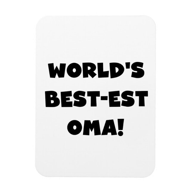 World's Best-est Oma Black or White Gifts Magnet (Vertical)