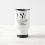 World's Best Ever Wife Definition Chic Script Fun Travel Mug<br><div class="desc">Personalise for your special wife to create a unique gift for birthdays,  anniversaries,  weddings,  Christmas or any day you want to show how much she means to you. A perfect way to show her how amazing she is every day. Designed by Thisisnotme©</div>