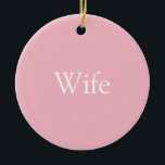 World's Best Ever Wife Definition Girly Pink Ceramic Tree Decoration<br><div class="desc">Personalise for your special wife to create a unique gift for birthdays,  anniversaries,  weddings,  Christmas or any day you want to show how much she means to you. A perfect way to show her how amazing she is every day. Designed by Thisisnotme©</div>