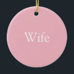 World's Best Ever Wife Definition Girly Pink Ceramic Tree Decoration<br><div class="desc">Personalise for your special wife to create a unique gift for birthdays,  anniversaries,  weddings,  Christmas or any day you want to show how much she means to you. A perfect way to show her how amazing she is every day. Designed by Thisisnotme©</div>