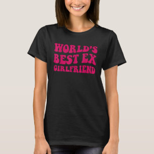 World's Best Ex Girlfriend Apparel Groovy Women T-Shirt
