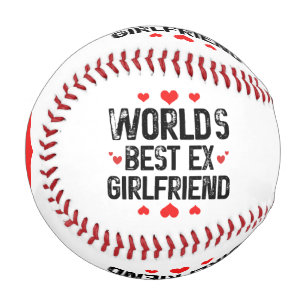 World's Best Ex Girlfriend Cute Funny Sayings Cool Baseball