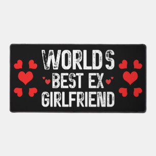 World's Best Ex Girlfriend Cute Funny Sayings Cool Desk Mat