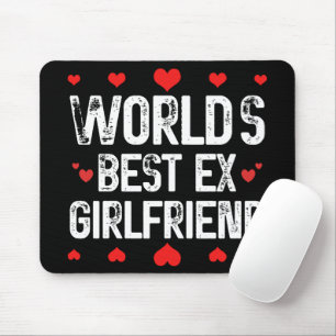 World's Best Ex Girlfriend Cute Funny Sayings Cool Mouse Mat