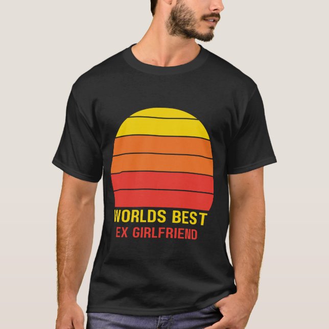 Worlds Best Ex Girlfriend loves sunset gift T-Shirt (Front)