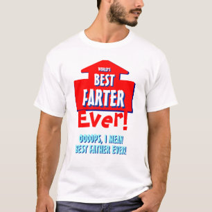 World's Best Farter/ Father Ever Father's Day Joke T-Shirt
