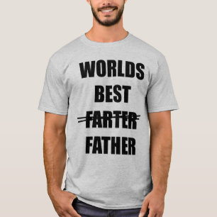 Worlds Best Farter (Father) Humourous T-Shirt
