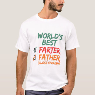World's best farter / father T-Shirt