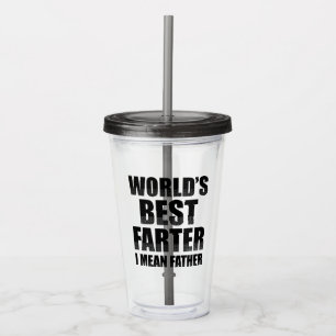 World's Best Farter I Mean Father Acrylic Tumbler