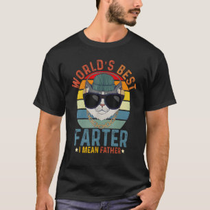 Worlds Best Farter I Mean Father Best Cat Dad Eve T-Shirt