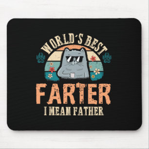 Worlds Best Farter I Mean Father Best Cat Dad Ever Mouse Mat