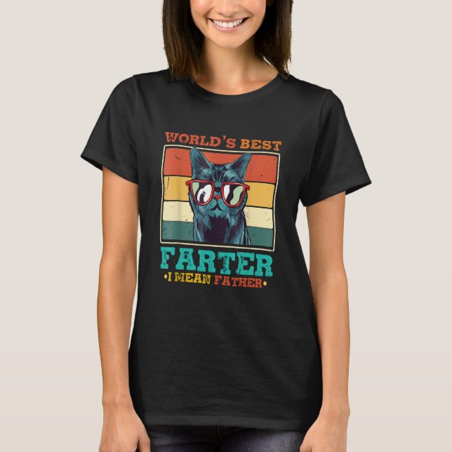 Worlds Best Farter I Mean Father Best Cat Dad Ever T-Shirt (Front)