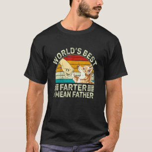 Worlds Best Farter I Mean Father Best Corgi Dad Ev T-Shirt