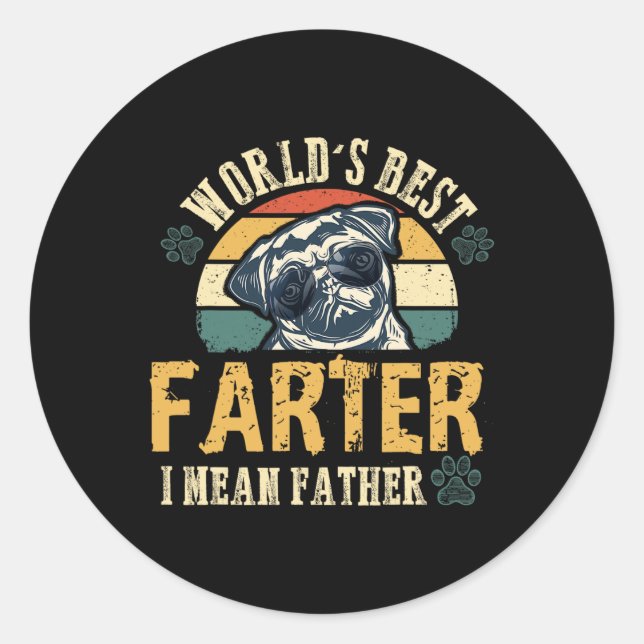 Worlds Best Farter I Mean Father Best Dad Ever Coo Classic Round Sticker (Front)