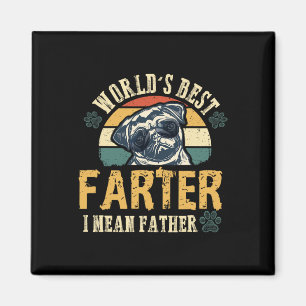 Worlds Best Farter I Mean Father Best Dad Ever Coo Magnet