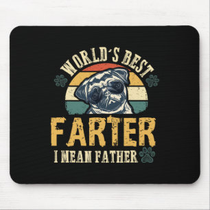 Worlds Best Farter I Mean Father Best Dad Ever Coo Mouse Mat