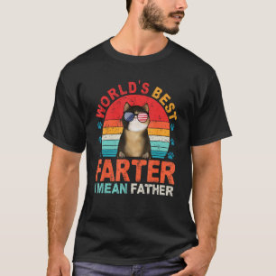 Worlds Best Farter I Mean Father Best Dad Ever Coo T-Shirt
