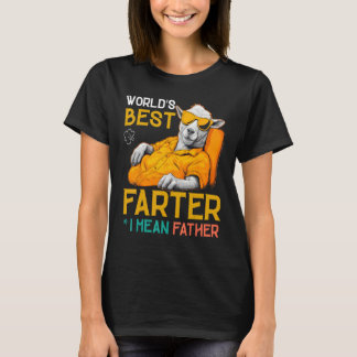 Worlds Best Farter I Mean Father Best Dad Ever Coo T-Shirt
