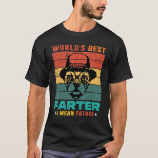 Worlds Best Farter I Mean Father Best Dad Ever Coo T-Shirt