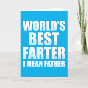 World's Best Farter I Mean Father Card