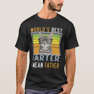 Worlds Best Farter I Mean Father CAT T-Shirt