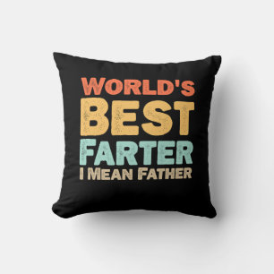 Worlds Best Farter I Mean Father Cushion