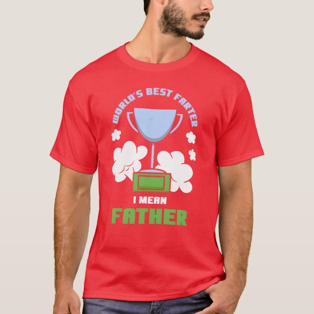 Worlds Best Farter I Mean Father Dad Daddy retro T-Shirt (Front)