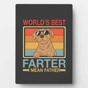 World's Best Farter I Mean Father Funny Dog Dad Plaque