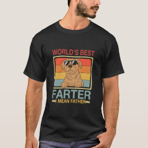 World's Best Farter I Mean Father Funny Dog Dad T-Shirt