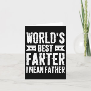 World's Best Farter I Mean Father Funny Fathers Da Card