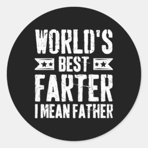 World's Best Farter I Mean Father Funny Fathers Da Classic Round Sticker