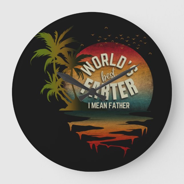 WORLD'S BEST FARTER I MEAN FATHER LARGE CLOCK (Front)